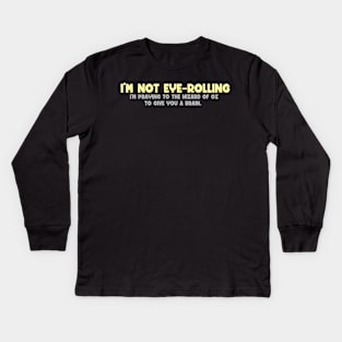 i'm not eye-rolling - sarcasm - Kids Long Sleeve T-Shirt